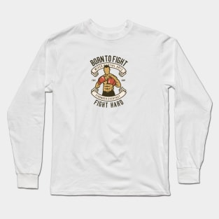 Born to Fight Long Sleeve T-Shirt